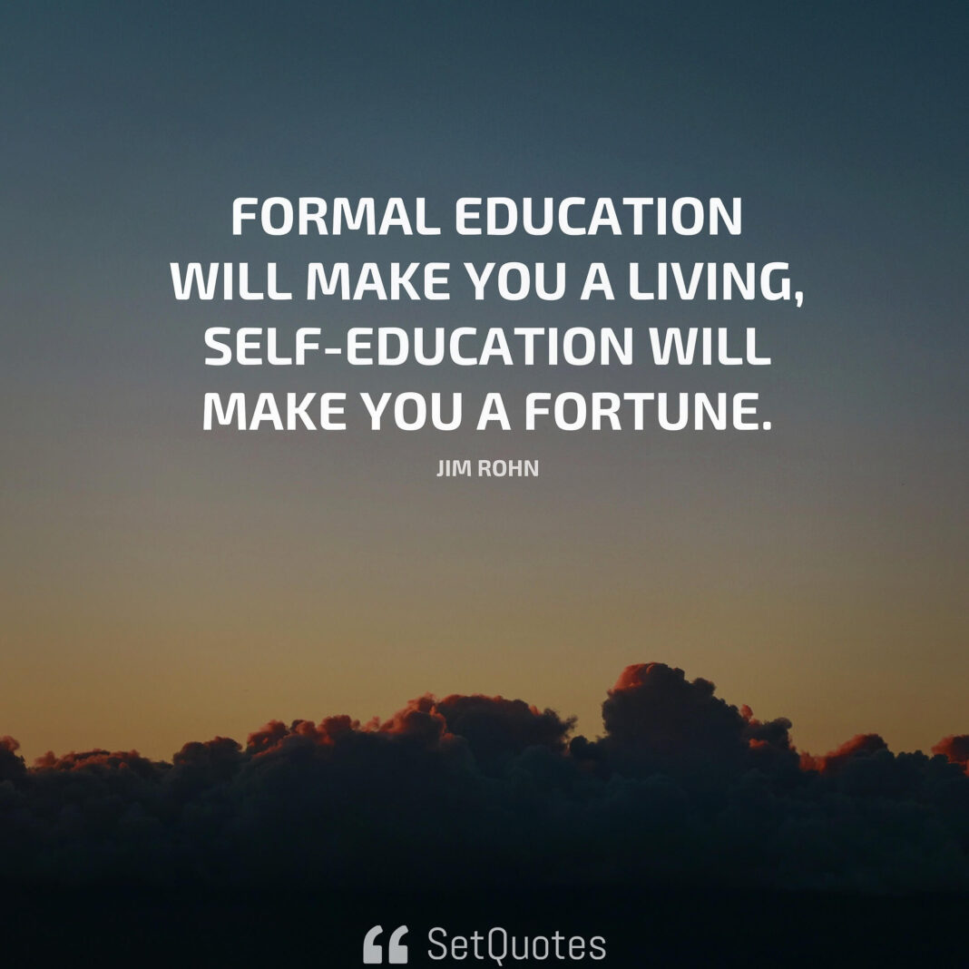 Don’t let schooling interfere with your education. - Mark Twain