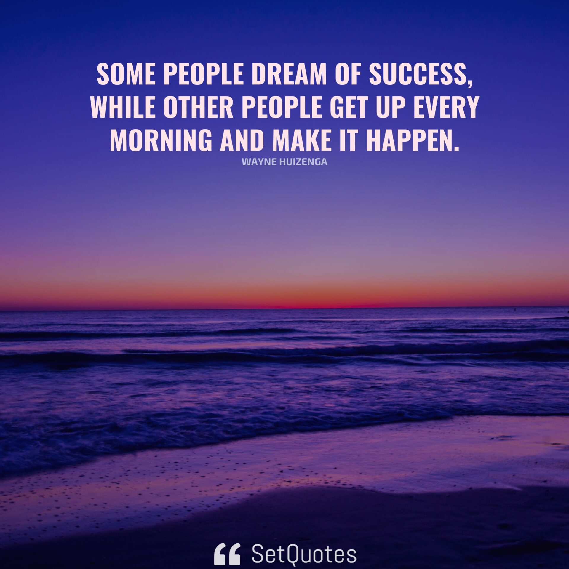 Some People Dream Of Success, While Other People Make It Happen.