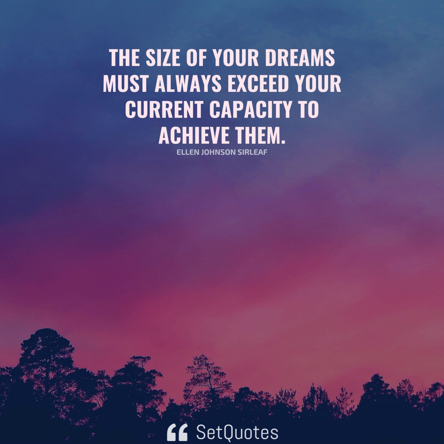 The size of your dreams must always exceed your current capacity to ...