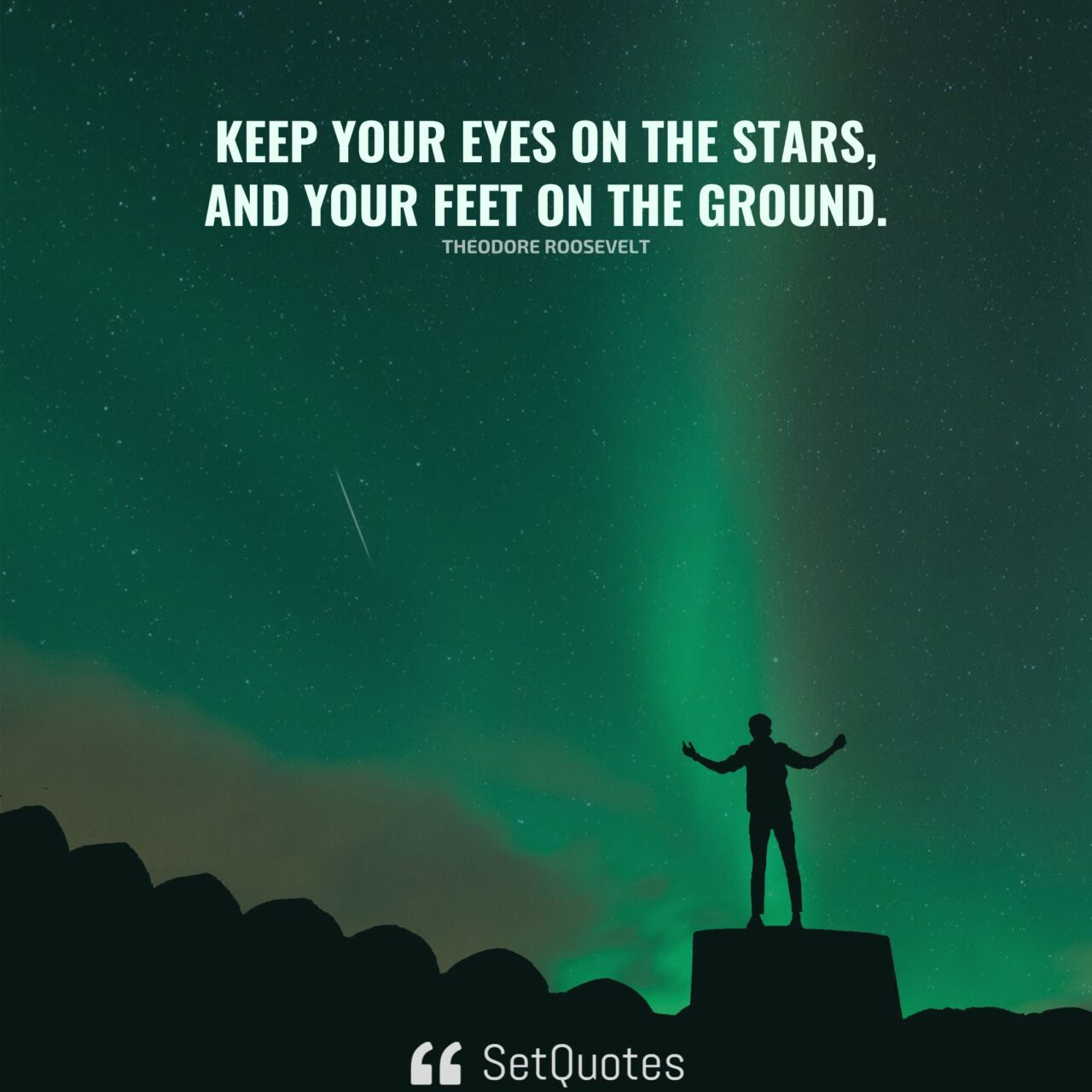 keep-your-eyes-on-the-stars-and-your-feet-on-the-ground