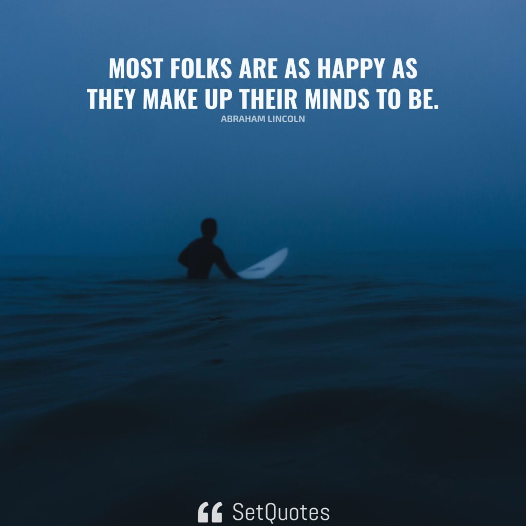 most-folks-are-as-happy-as-they-make-up-their-minds-to-be