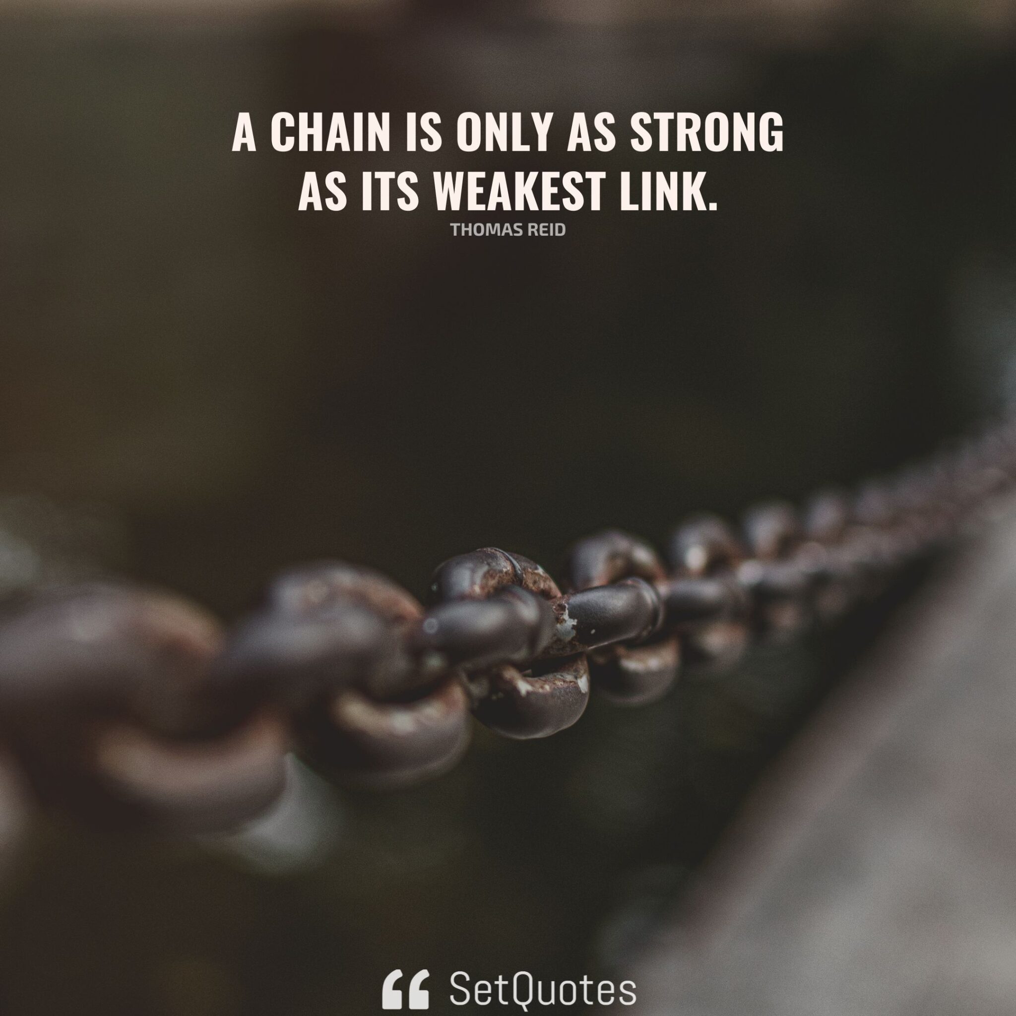 A Chain Is Only As Strong As Its Weakest Link Meaning
