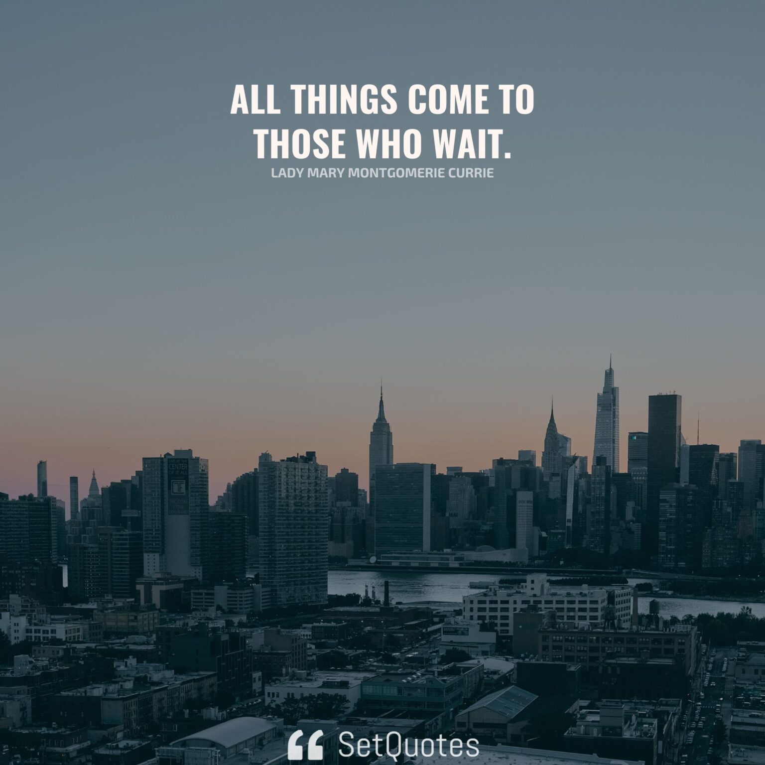 All things come to those who wait. - Meaning