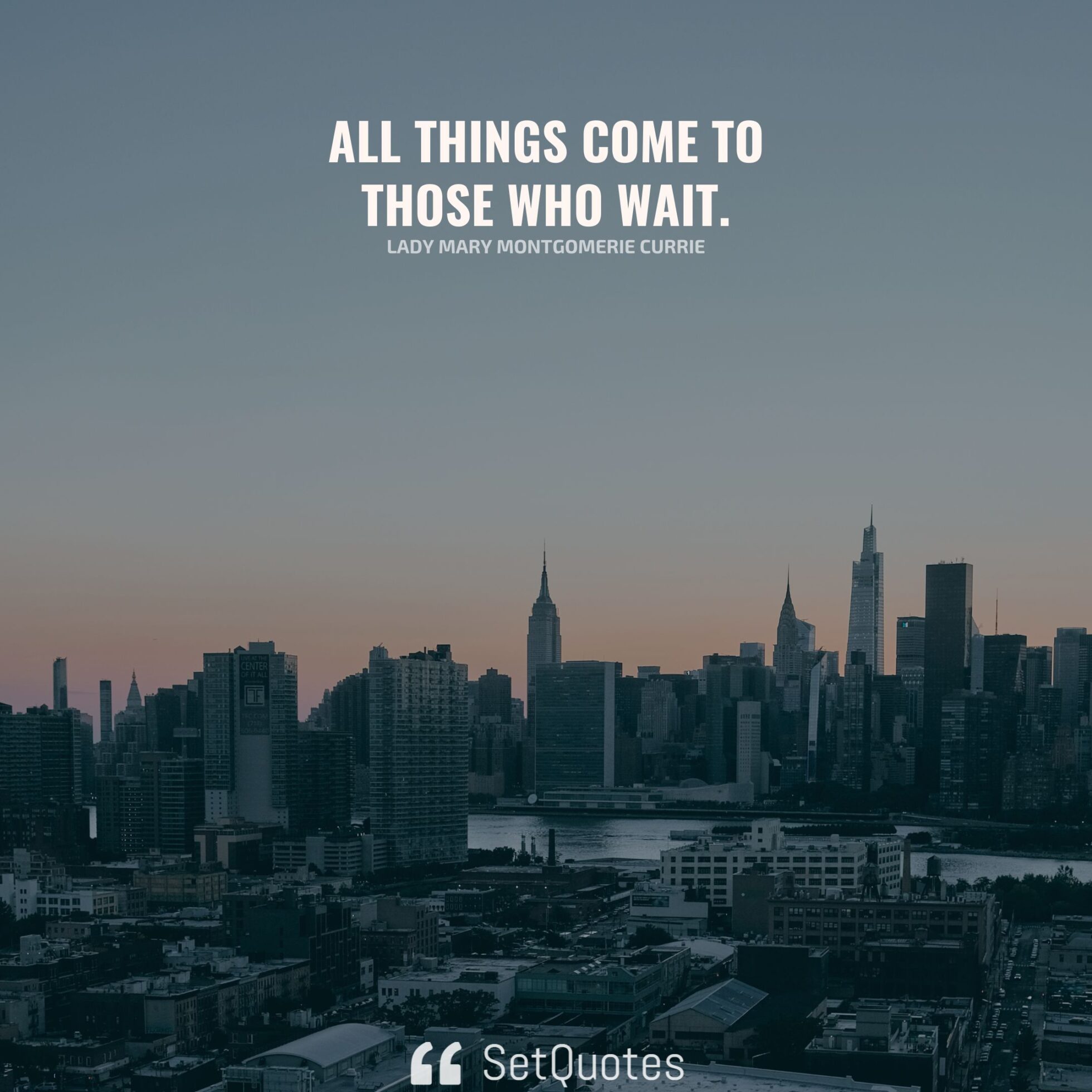 all-things-come-to-those-who-wait-meaning