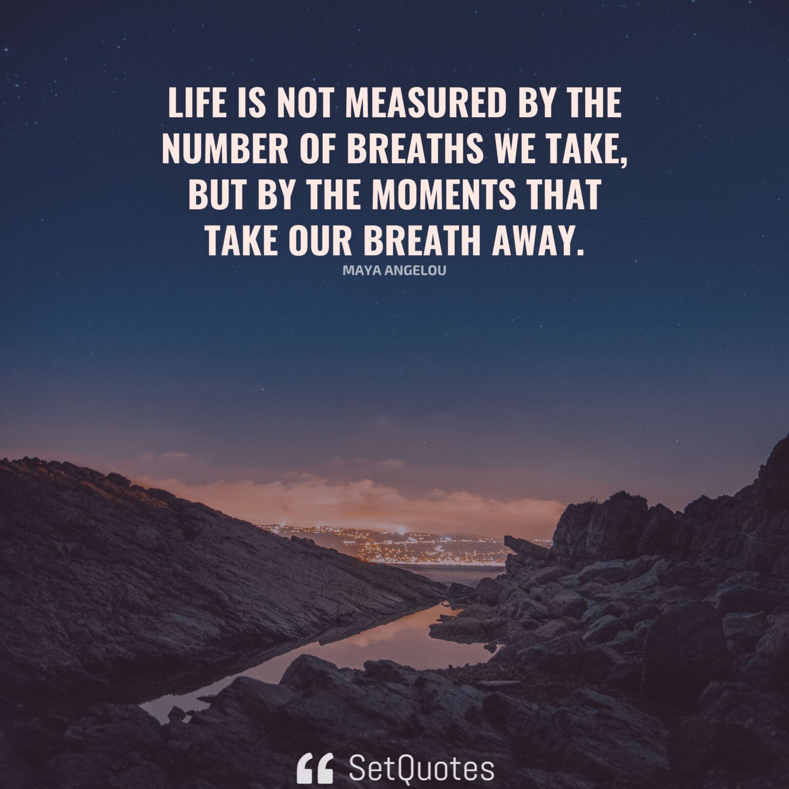 Life is not measured by the number of breaths we take.