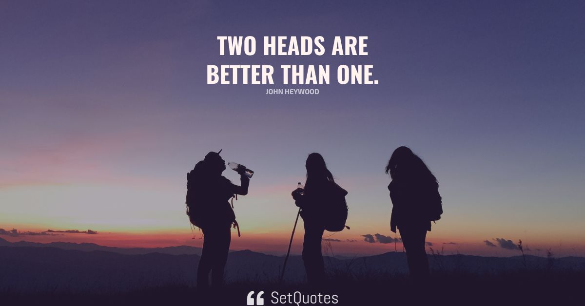 two-heads-are-better-than-one-meaning