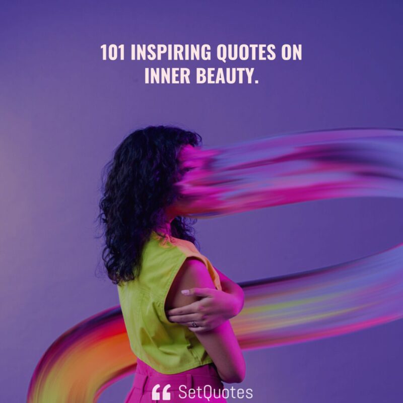 101 Inspiring Quotes On Inner Beauty Picture Quotes 2191